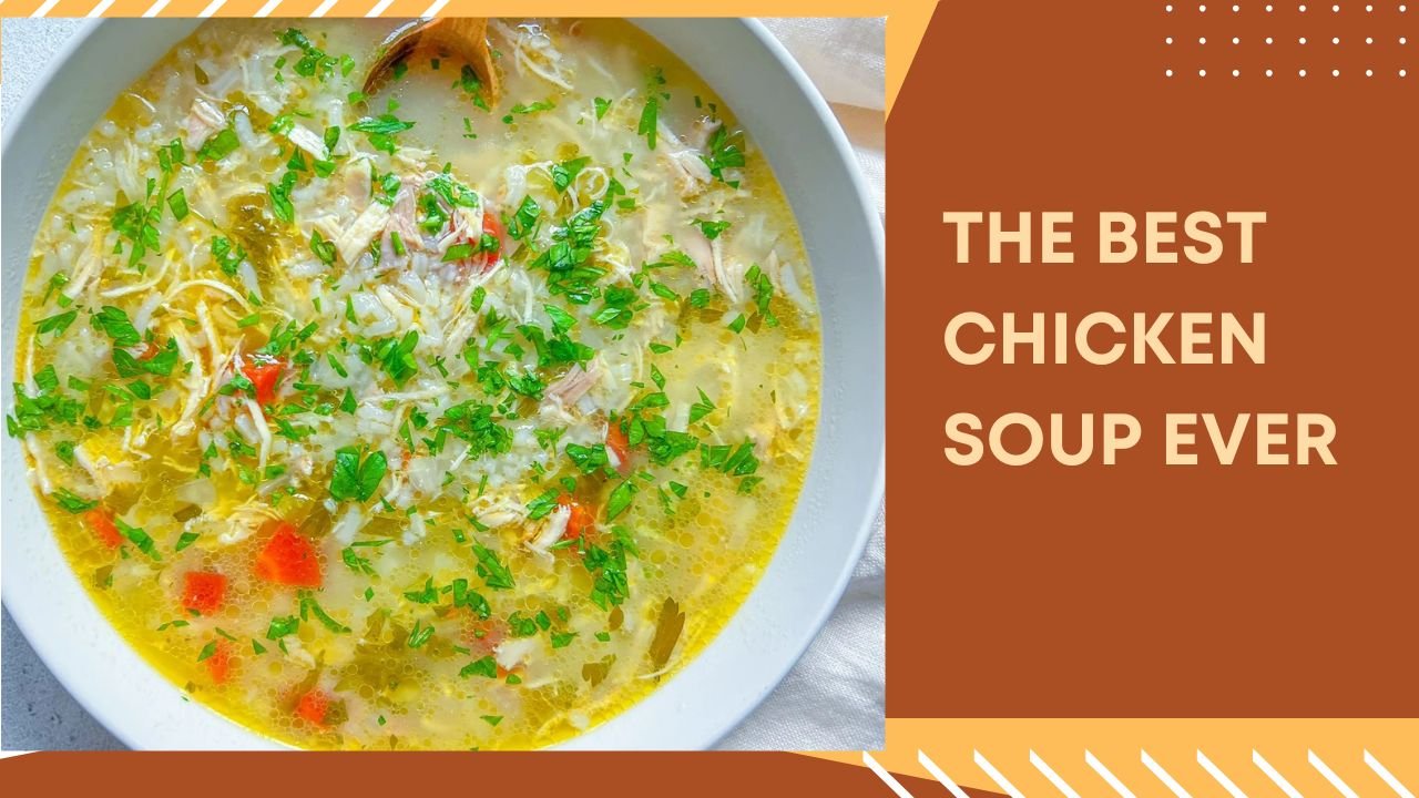 The Best Chicken Soup Ever