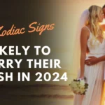 5 Zodiac Signs Likely to Marry Their Crush in 2024