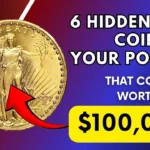 6 Hidden Gem Coins in Your Pocket That Could Be Worth Over $100,000