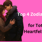 Top 4 Zodiac Signs for Totally Heartfelt Love