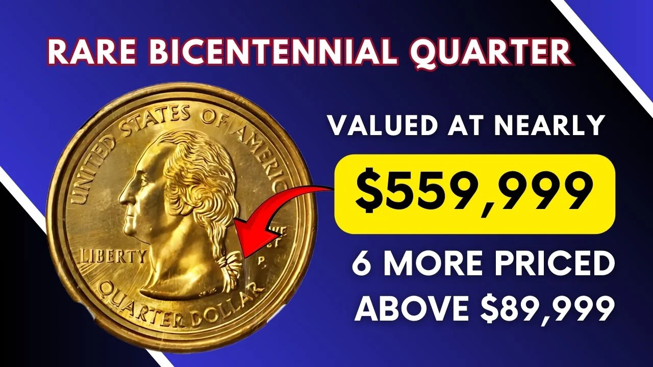 Rare Bicentennial Quarter Valued at Nearly $559,999 – 6 More Priced Above $89,999