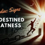 Top 5 Zodiac Signs for Destined Greatness